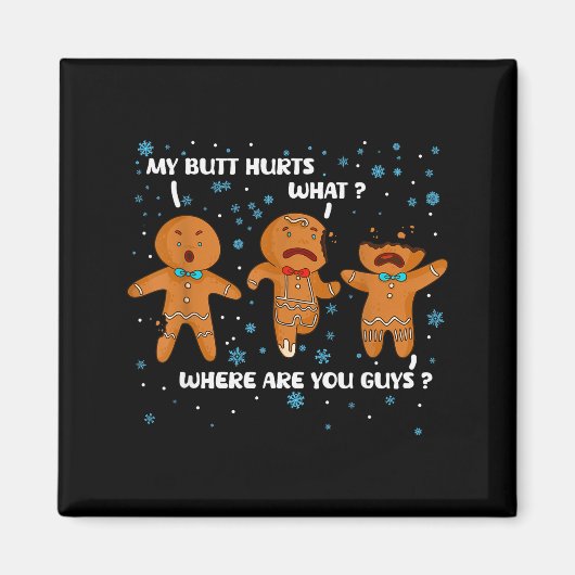 Gingerbread Man Cookie My Butt Hurts Funny Christm Magneet (Voorkant)