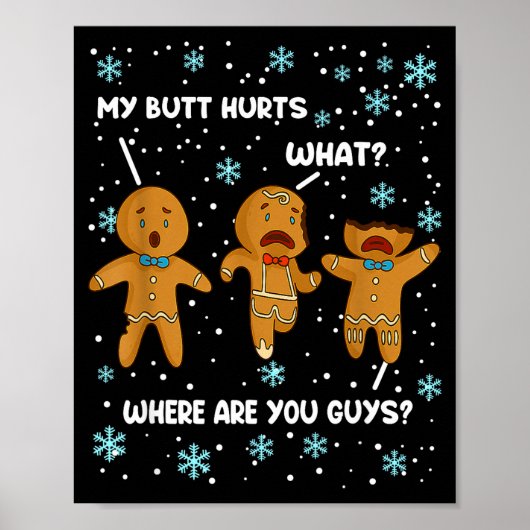 Gingerbread Man Cookie My Butt Hurts Funny Christm Poster (Voorkant)