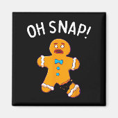 Gingerbread Man Oh Snap Christmas Funny Cookie Bak Magneet (Voorkant)