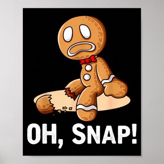 Gingerbread Man Oh Snap Christmas Funny Cookie Bak Poster (Voorkant)