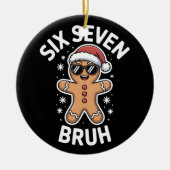 Gingerbread Six Seven Bruh Grappig 6 7 Kerstmis 67 Keramisch Ornament (Voorkant)