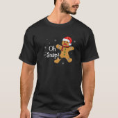 Gingerbrood Man Cookie X-Mas Oh Snap Funny Cute Ch T-shirt (Voorkant)