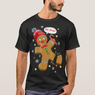 Gingerbrood Man Cookie XMas Oh Snap Funny Cute Chr T-shirt