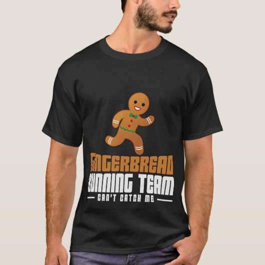 Gingerbrood met team dat je niet kunt vangen t-shirt (Voorkant)