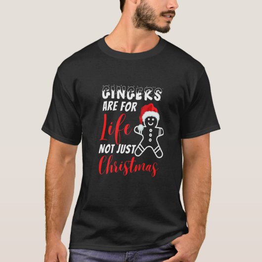 Gingers are for life not just for christmas, Ginge T-shirt (Voorkant)