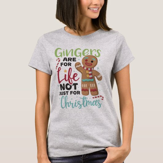 Gingers Are For Life, Not Just For Christmas  T-shirt (Voorkant)