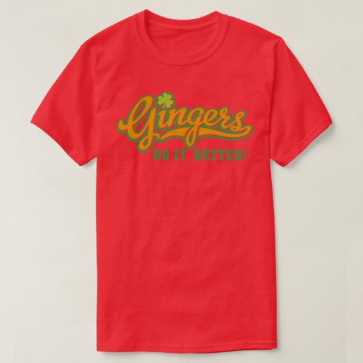 Gingers doen het beter grappig met het Ierse cadea T-shirt (Design voorkant)