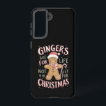 Gingers zijn voor het leven niet alleen voor Kerst Samsung Galaxy Hoesje<br><div class="desc">Gingers zijn voor het leven niet alleen voor Kerstmis.</div>