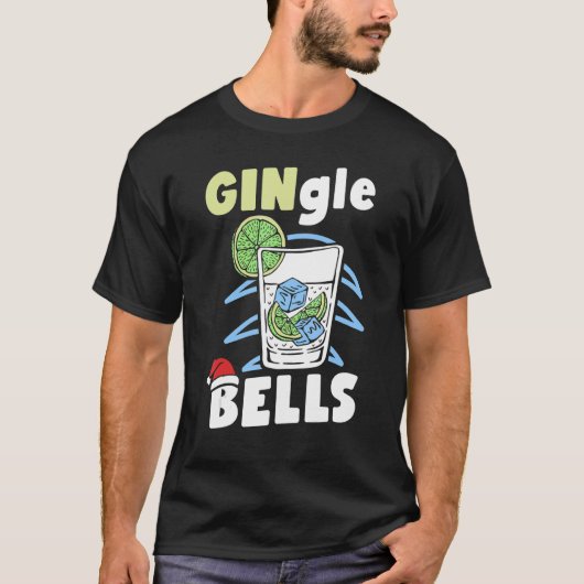 GINgle Bells kerstHumor Holiday Sarcasm Mem T-shirt (Voorkant)