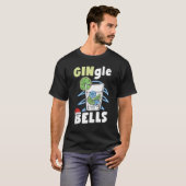 GINgle Bells kerstHumor Holiday Sarcasm Mem T-shirt (Voorkant volledig)