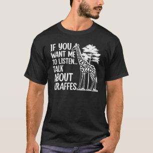 Giraffe als je wilt dat ik luister over Giraff T-shirt