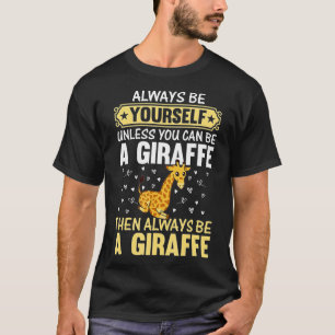 Giraffe Altijd jezelf, tenzij je een Gir kunt zijn T-shirt