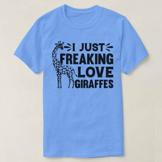 Giraffe Lover I Just Freaking Love Giraffes - 1 T-shirt (Design voorkant)