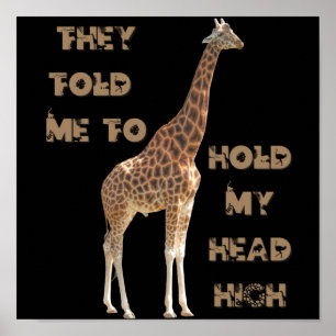 Giraffe: Ze vertelden me om mijn hoofd hoog te hou Poster