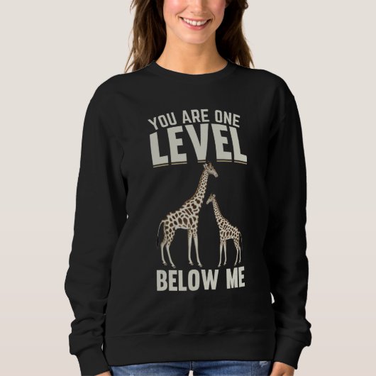 Giraffes I You Are One Level Below Me I Giraffe Trui (Voorkant)