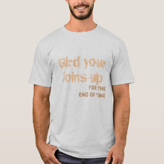 Gird Your Loins Apparel2 T-shirt