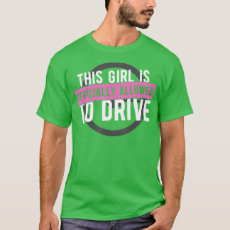 Girl Allowed To Drive Student Driver Lice T-shirt