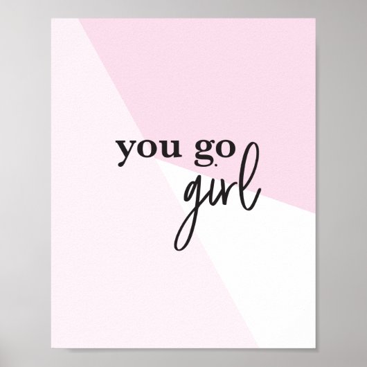 "Girl Boss Inspiration: 'You Go Girl' Poster Print (Voorkant)