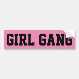 Girl Gang Bumpersticker