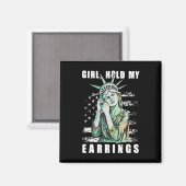 Girl Hold My Earring Fight Mode Vrijheidsbeeld Magneet (Voorkant / Achterkant)