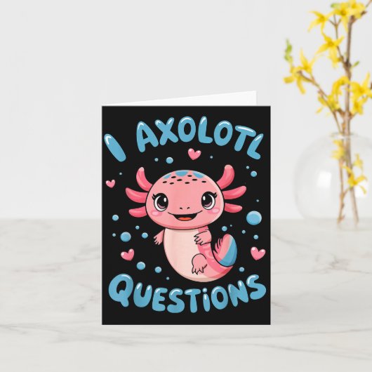 Girl I Axolotl Questions Funny Cute Graphic Tees Kaart (Gele Bloem)