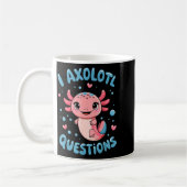 Girl I Axolotl Questions Funny Cute Graphic Tees  Koffiemok (Links)