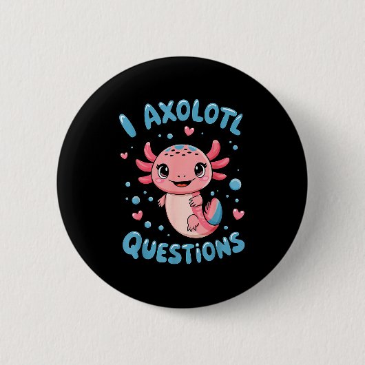 Girl I Axolotl Questions Funny Cute Graphic Tees  Ronde Button 5,7 Cm (Voorkant)