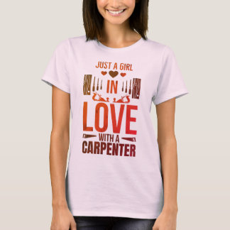 Girl In Love With A Carpenter T-shirt