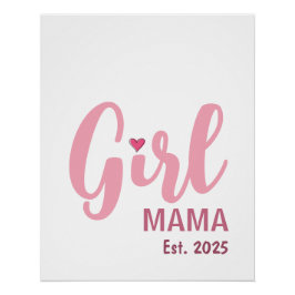 Girl Mama Est. Personalized Gift Perfect Poster