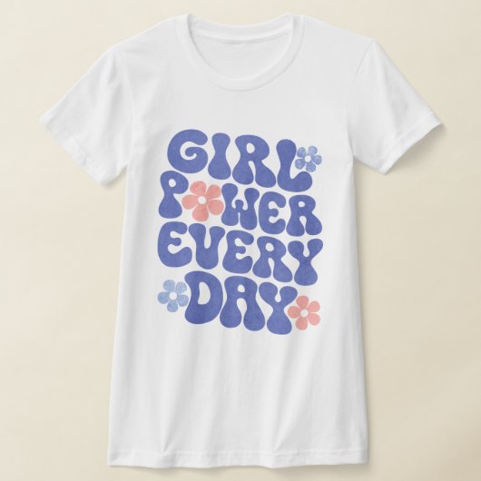 Girl Power Elke Dag Vrouwen Empowerment Shirt (Laagn)