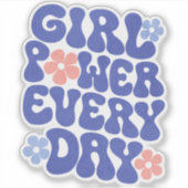 Girl Power Elke Dag Vrouwen Empowerment Sticker (Voorkant)