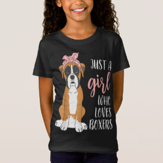 Girl Who Loves Boxers Funny Boxer Dog Lover T-Shir T-shirt
