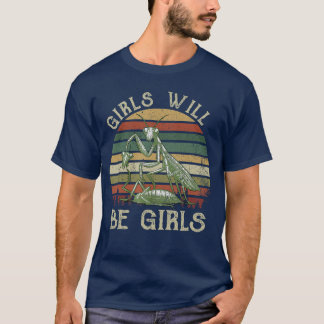 Girl Will Be Girls Praying Ms friends T-shirt