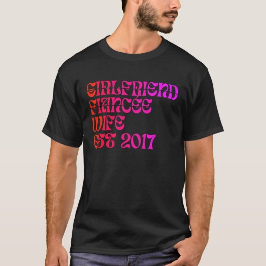 Girlfriend Fiance Wife  Est 2017 Wedding Anniversa T-shirt (Voorkant)