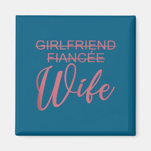 Girlfriend Fiancée Wife, Wedding, Just Married, Ma Magneet (Voorkant)