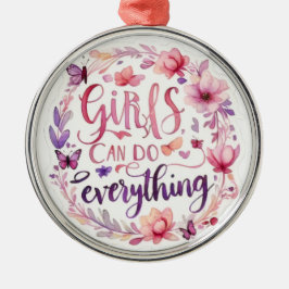 Girls can do everything fun positive message GIRL  Metalen Ornament