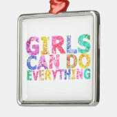 Girls Can Do Everything motivational daughter  Metalen Ornament (Links)
