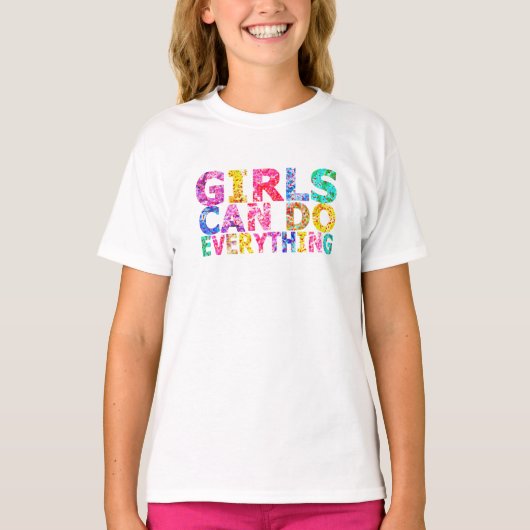 Girls Can Do Everything motivational daughter  T-shirt (Voorkant)
