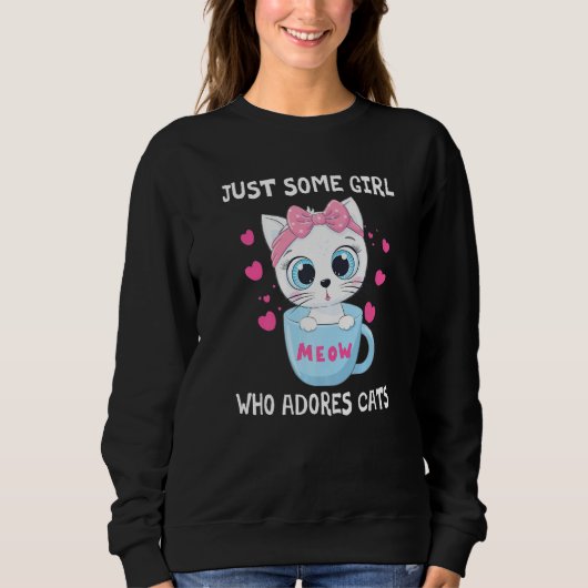 Girls Cat Just Some Girl Who Adores Cats Cute Kitt Trui (Voorkant)