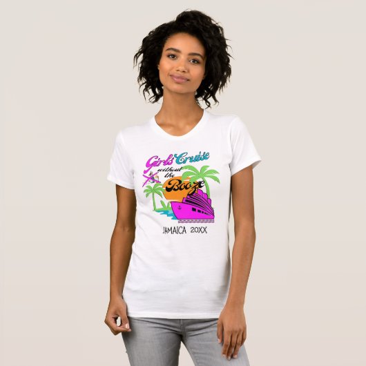 GIRLS CRUIST ZONDER AANgepaste feestdag TE BOOZE T-shirt (Voorkant volledig)