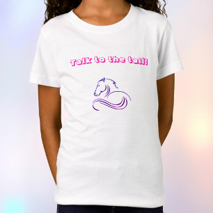 Girls Cute Talk to the Tail Horse T-Shirt