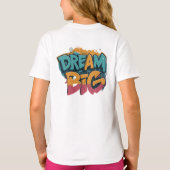 Girls' Dream Big Basic T-shirt (Achterkant)