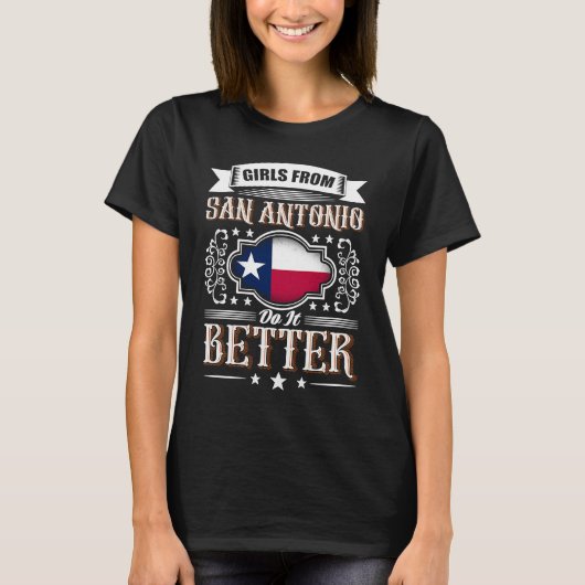 Girls from SAN ANTONIO do it better Texas flag T-shirt (Voorkant)