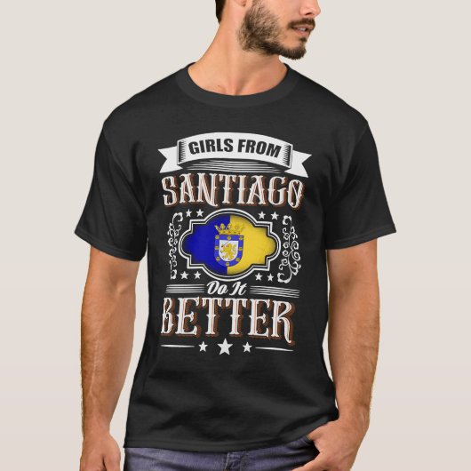 Girls from SANTIAGO DE CHILE do it better T-shirt (Voorkant)