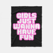 Girls Just W Have Fun  Fleece Deken (Voorkant)