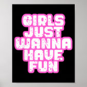 Girls Just W Have Fun  Poster (Voorkant)