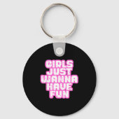 Girls Just W Have Fun  Sleutelhanger (Voorkant)