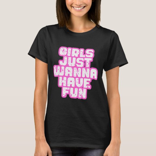 Girls Just W Have Fun  T-shirt (Voorkant)