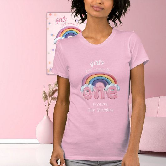 Girls Just Wanna Be One Rainbow First Birthday T-shirt