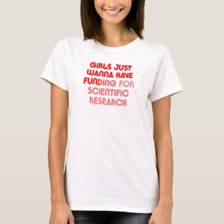 Girls Just Wanna Have Fun(ding) T-shirt